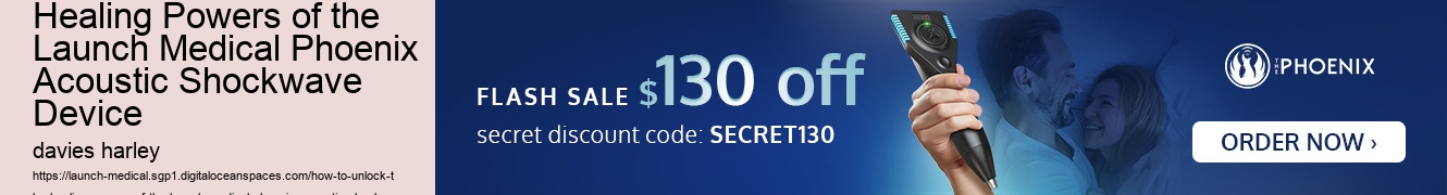 How to Unlock the Healing Powers of the Launch Medical Phoenix Acoustic Shockwave Device  