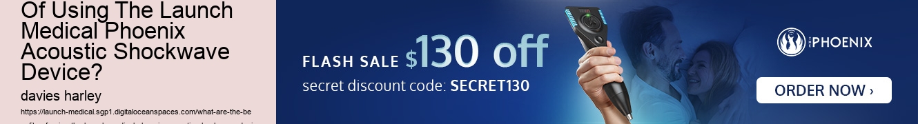 What Are The Benefits Of Using The Launch Medical Phoenix Acoustic Shockwave Device? 